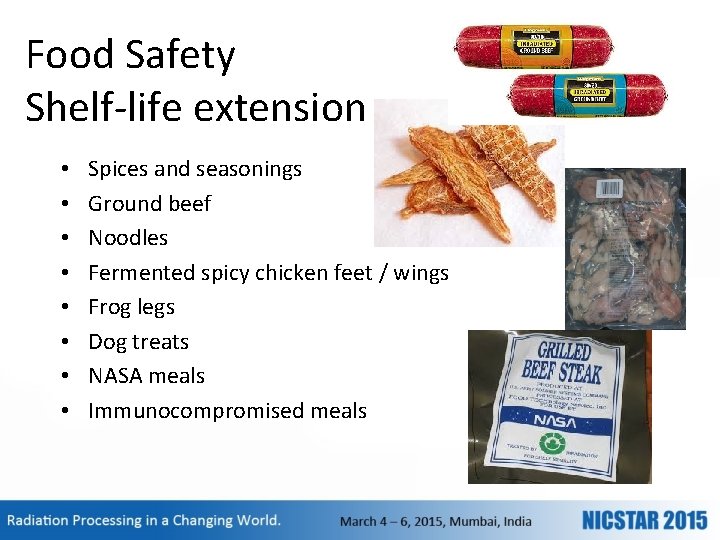 Food Safety Shelf-life extension • • Spices and seasonings Ground beef Noodles Fermented spicy