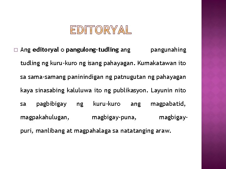 � Ang editoryal o pangulong-tudling ang pangunahing tudling ng kuru-kuro ng isang pahayagan. Kumakatawan