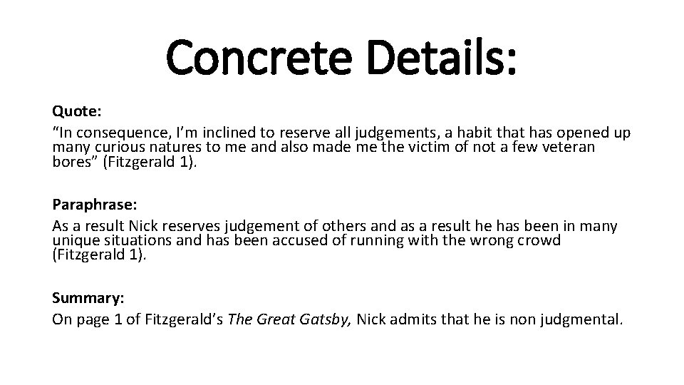 Concrete Details: Quote: “In consequence, I’m inclined to reserve all judgements, a habit that