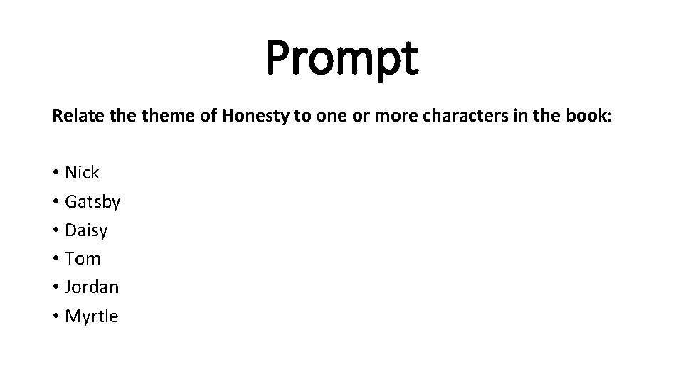 Prompt Relate theme of Honesty to one or more characters in the book: •