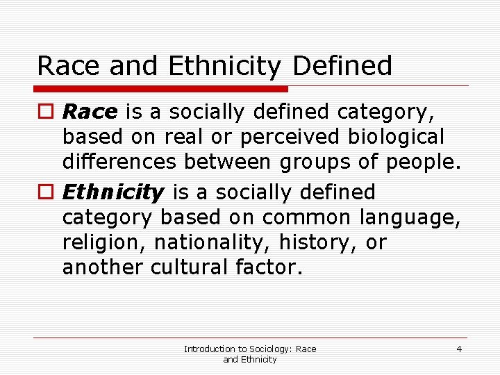 Race and Ethnicity Defined o Race is a socially defined category, based on real