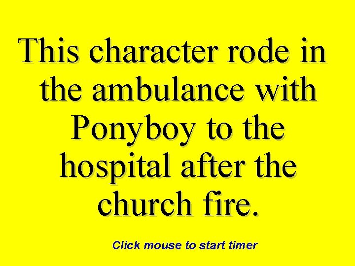 This character rode in the ambulance with Ponyboy to the hospital after the church