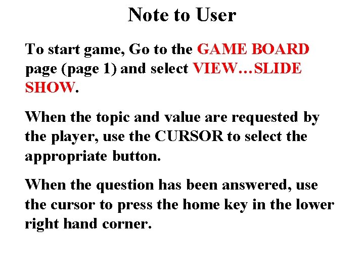 Note to User To start game, Go to the GAME BOARD page (page 1)