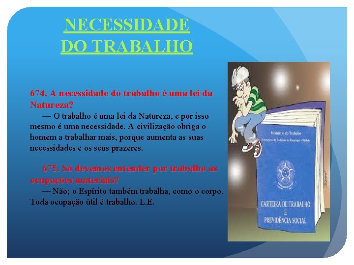 NECESSIDADE DO TRABALHO 674. A necessidade do trabalho é uma lei da Natureza? —