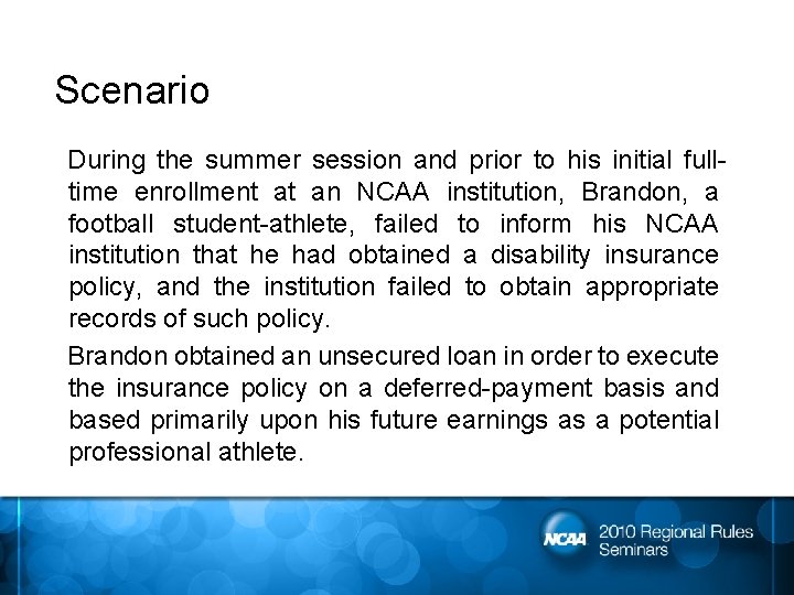 Scenario During the summer session and prior to his initial fulltime enrollment at an