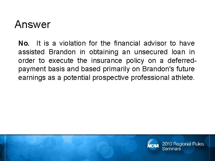 Answer No. It is a violation for the financial advisor to have assisted Brandon