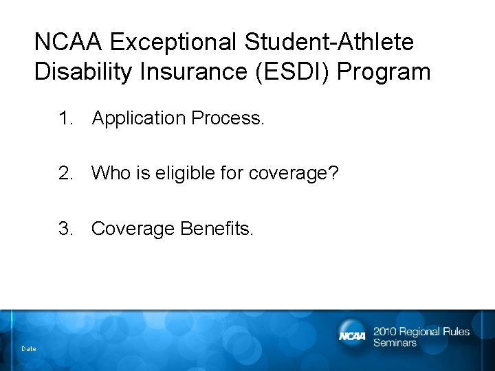 NCAA Exceptional Student-Athlete Disability Insurance (ESDI) Program 1. Application Process. 2. Who is eligible