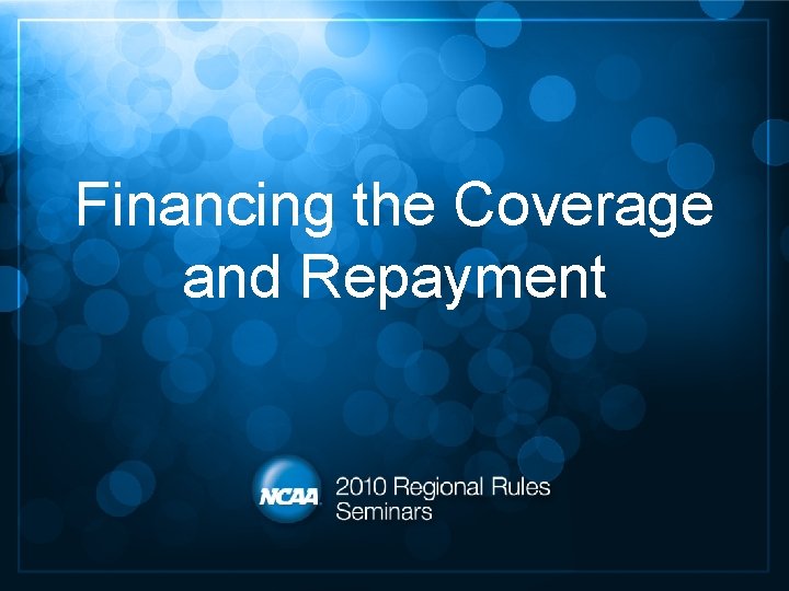 Financing the Coverage and Repayment 