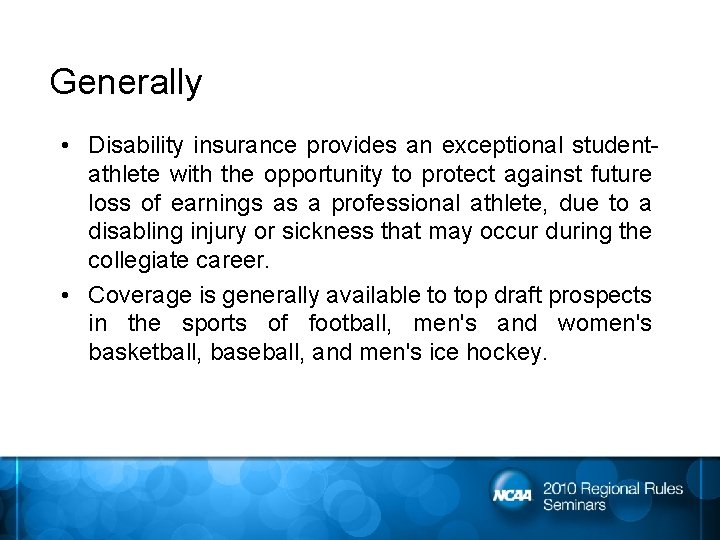 Generally • Disability insurance provides an exceptional studentathlete with the opportunity to protect against