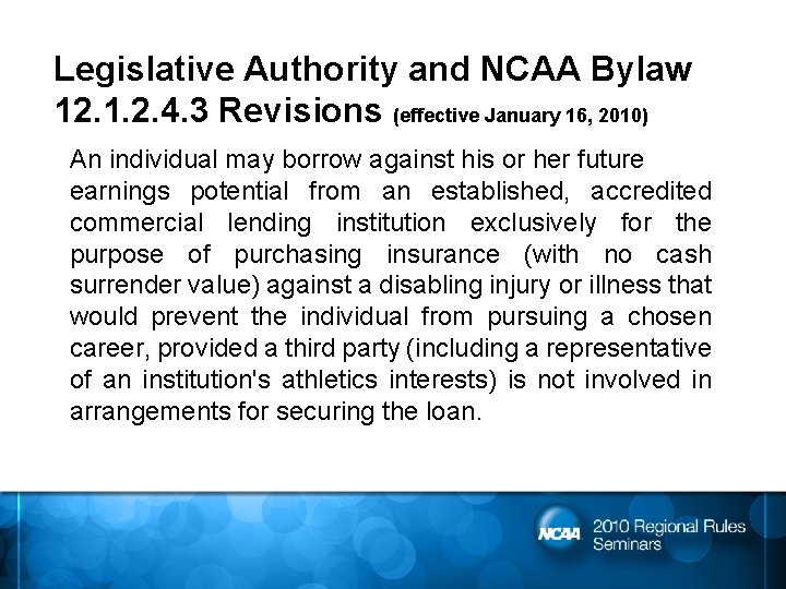 Legislative Authority and NCAA Bylaw 12. 1. 2. 4. 3 Revisions (effective January 16,