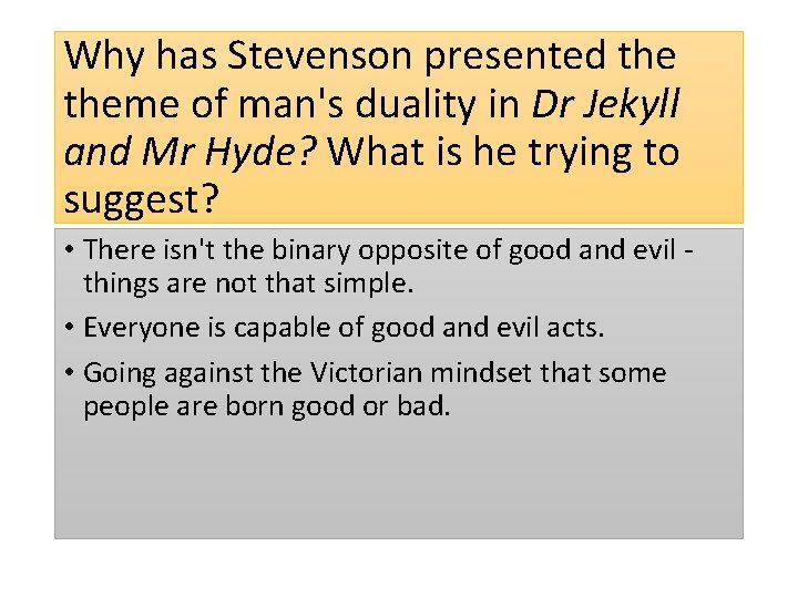 Why has Stevenson presented theme of man's duality in Dr Jekyll and Mr Hyde?
