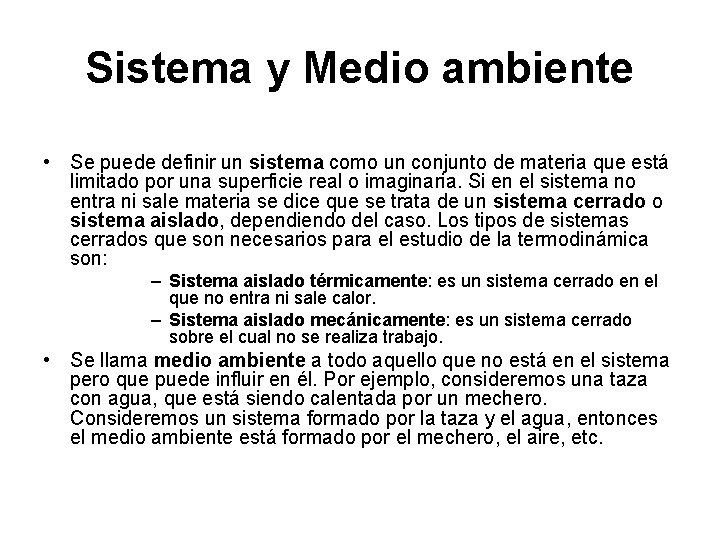 Sistema y Medio ambiente • Se puede definir un sistema como un conjunto de