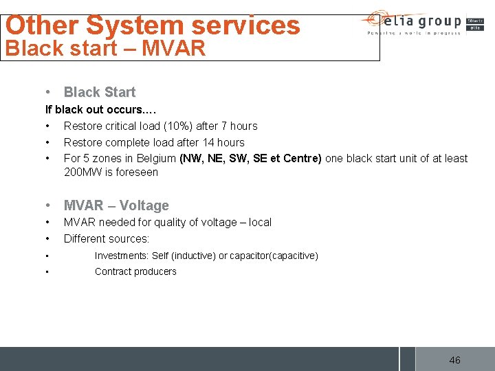 Other System services Black start – MVAR • Black Start If black out occurs….