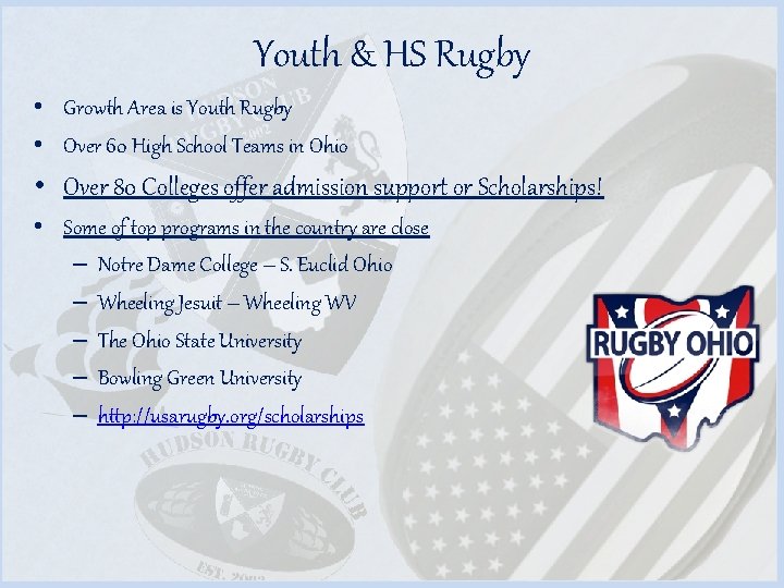 Youth & HS Rugby • Growth Area is Youth Rugby • Over 60 High