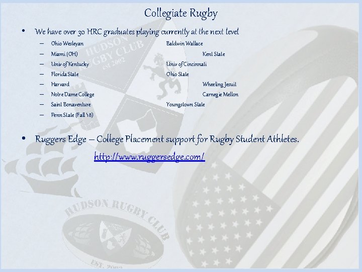Collegiate Rugby • We have over 30 HRC graduates playing currently at the next