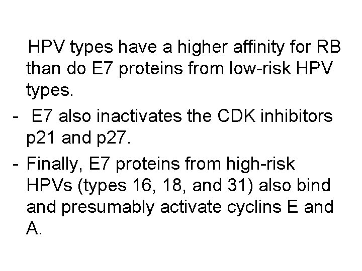 HPV types have a higher affinity for RB than do E 7 proteins from