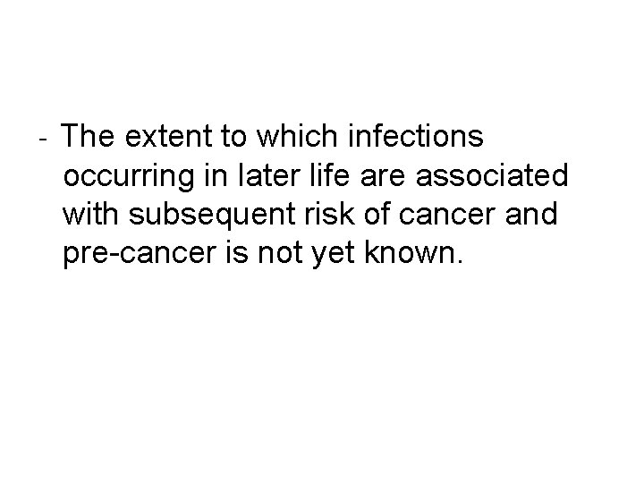 - The extent to which infections occurring in later life are associated with subsequent