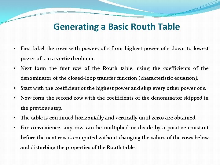 Generating a Basic Routh Table • First label the rows with powers of s