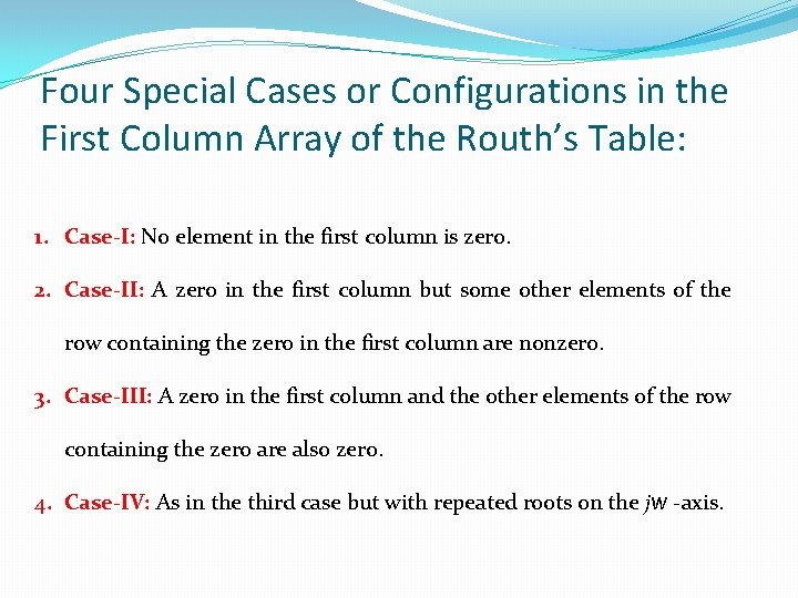 Four Special Cases or Configurations in the First Column Array of the Routh’s Table: