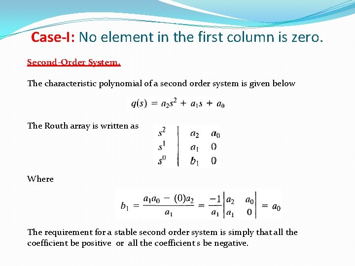 Case-I: No element in the first column is zero. Second-Order System. The characteristic polynomial