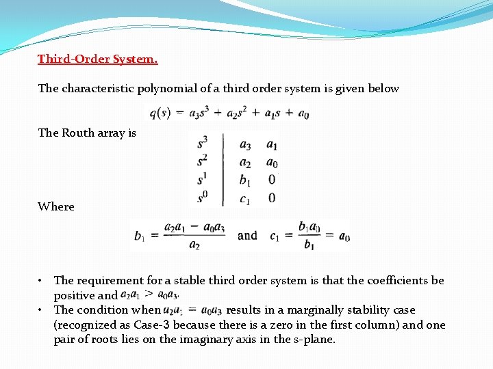 Third-Order System. The characteristic polynomial of a third order system is given below The