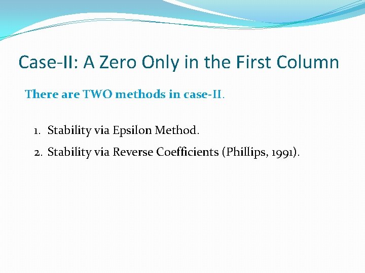Case-II: A Zero Only in the First Column There are TWO methods in case-II.