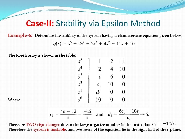 Case-II: Stability via Epsilon Method Example-6: Determine the stability of the system having a