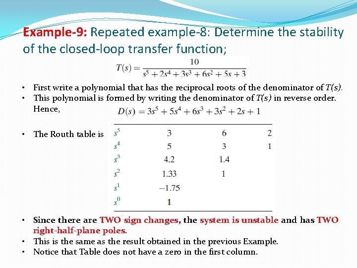 Example-9: Repeated example-8: Determine the stability of the closed-loop transfer function; • First write
