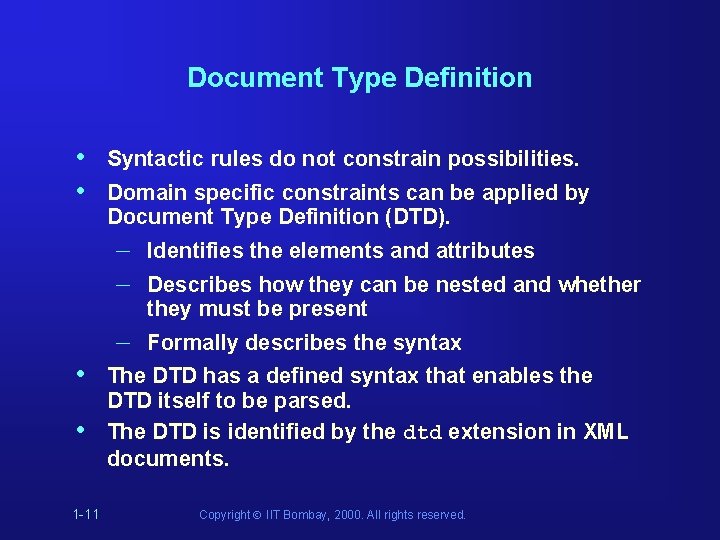 Document Type Definition • • 1 -11 Syntactic rules do not constrain possibilities. Domain Document Type Definition • • 1 -11 Syntactic rules do not constrain possibilities. Domain