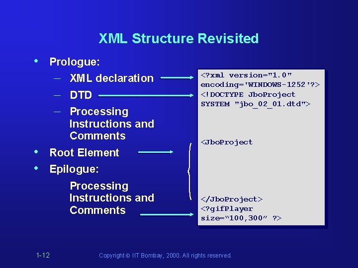 XML Structure Revisited • Prologue: – – – • • XML declaration DTD Processing XML Structure Revisited • Prologue: – – – • • XML declaration DTD Processing