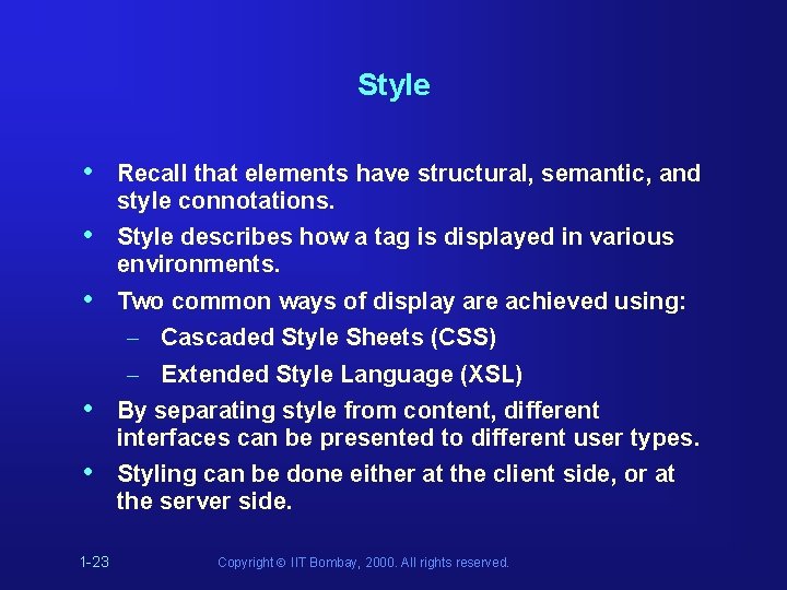 Style • Recall that elements have structural, semantic, and style connotations. • Style describes Style • Recall that elements have structural, semantic, and style connotations. • Style describes