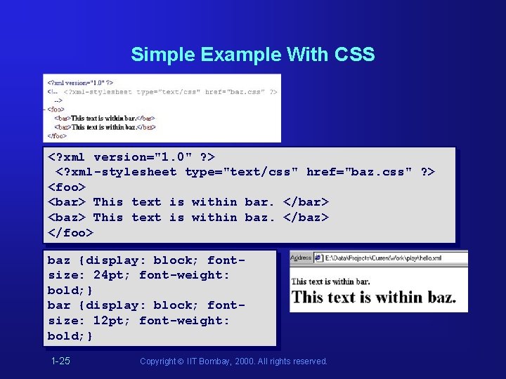 Simple Example With CSS <? xml version="1. 0" ? > <? xml-stylesheet type="text/css" href="baz. Simple Example With CSS <? xml version="1. 0" ? > <? xml-stylesheet type="text/css" href="baz.