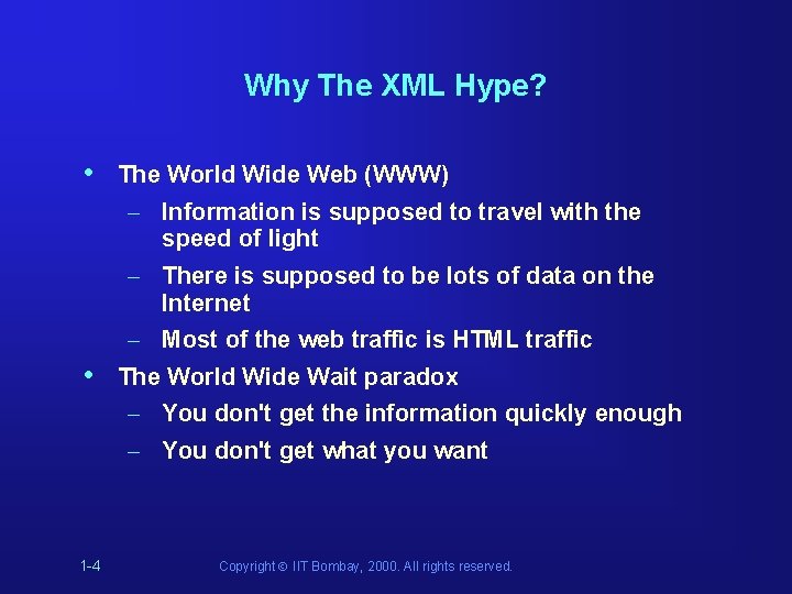Why The XML Hype? • • 1 -4 The World Wide Web (WWW) – Why The XML Hype? • • 1 -4 The World Wide Web (WWW) –