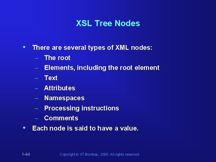 XSL Tree Nodes • There are several types of XML nodes: • – The XSL Tree Nodes • There are several types of XML nodes: • – The