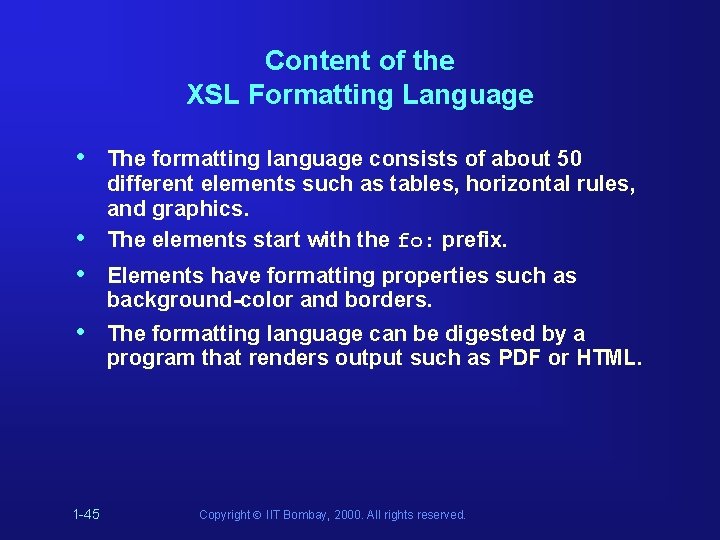 Content of the XSL Formatting Language • • 1 -45 The formatting language consists Content of the XSL Formatting Language • • 1 -45 The formatting language consists
