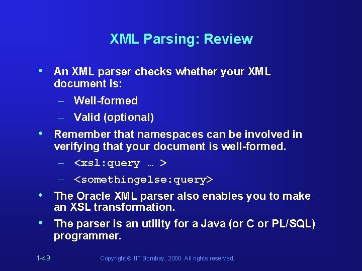 XML Parsing: Review • • 1 -49 An XML parser checks whether your XML XML Parsing: Review • • 1 -49 An XML parser checks whether your XML