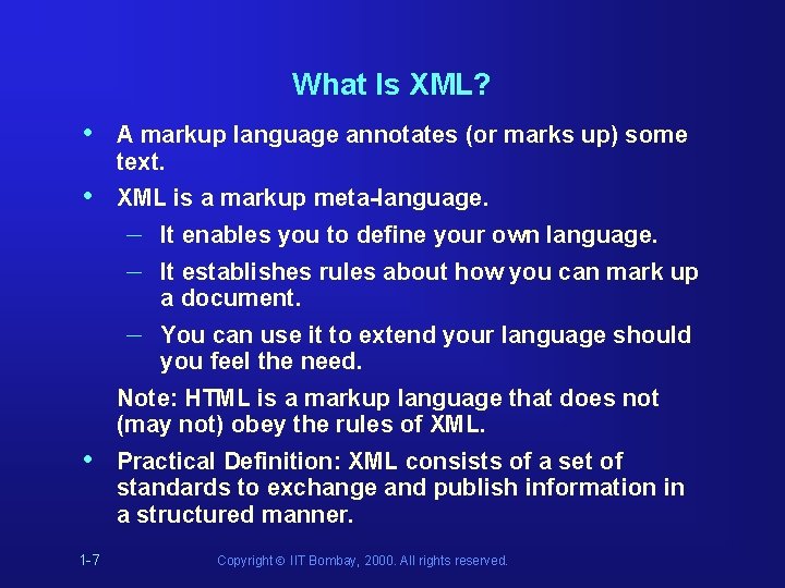 What Is XML? • A markup language annotates (or marks up) some text. • What Is XML? • A markup language annotates (or marks up) some text. •