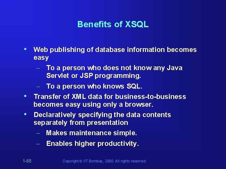 Benefits of XSQL • • • 1 -65 Web publishing of database information becomes Benefits of XSQL • • • 1 -65 Web publishing of database information becomes