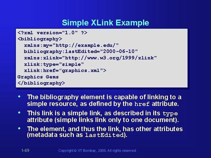 Simple XLink Example <? xml version="1. 0" ? > <bibliography> xmlns: my="http: //example. edu/" Simple XLink Example <? xml version="1. 0" ? > <bibliography> xmlns: my="http: //example. edu/"