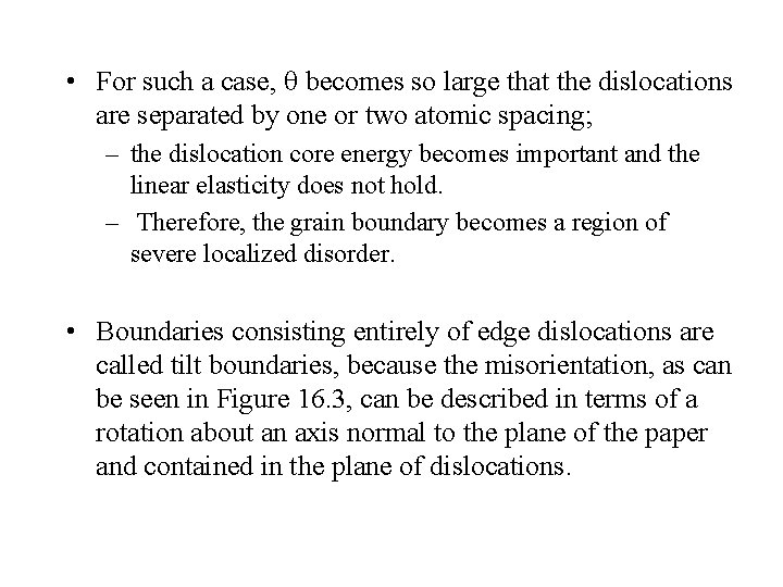  • For such a case, becomes so large that the dislocations are separated