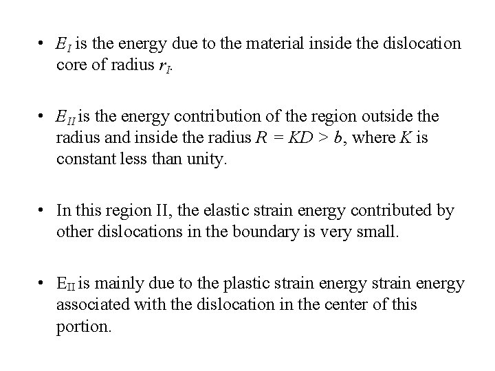  • EI is the energy due to the material inside the dislocation core