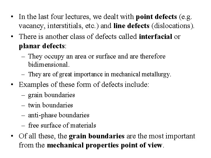  • In the last four lectures, we dealt with point defects (e. g.