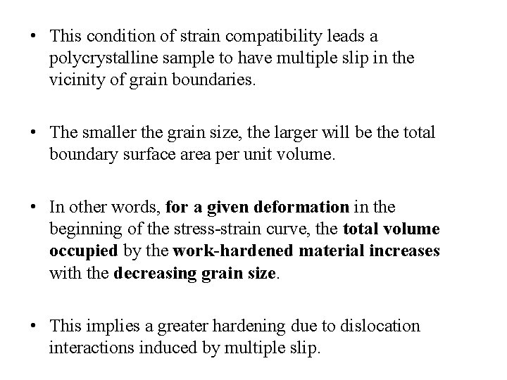  • This condition of strain compatibility leads a polycrystalline sample to have multiple