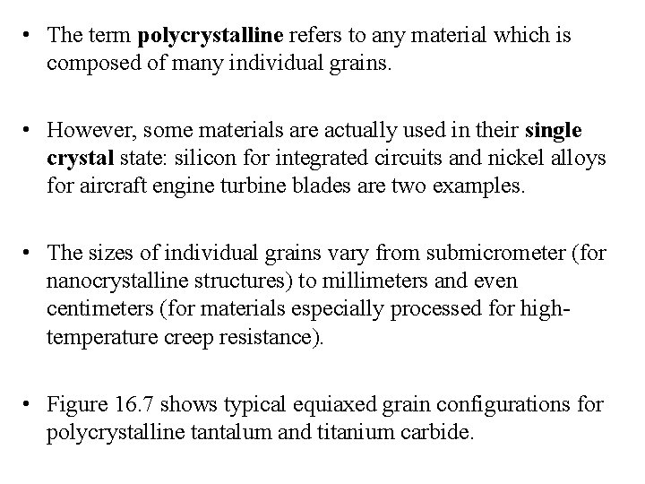  • The term polycrystalline refers to any material which is composed of many
