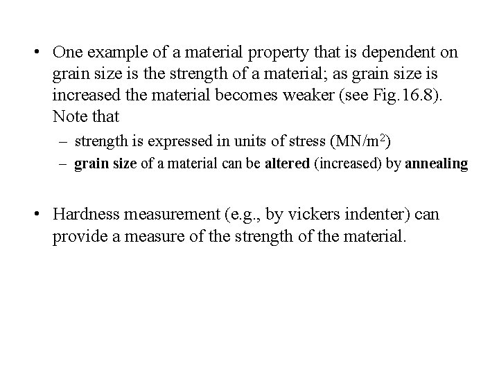  • One example of a material property that is dependent on grain size