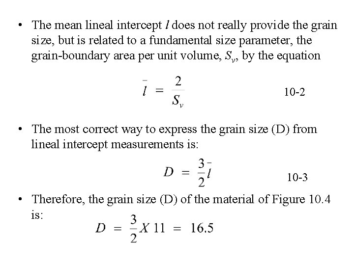  • The mean lineal intercept l does not really provide the grain size,