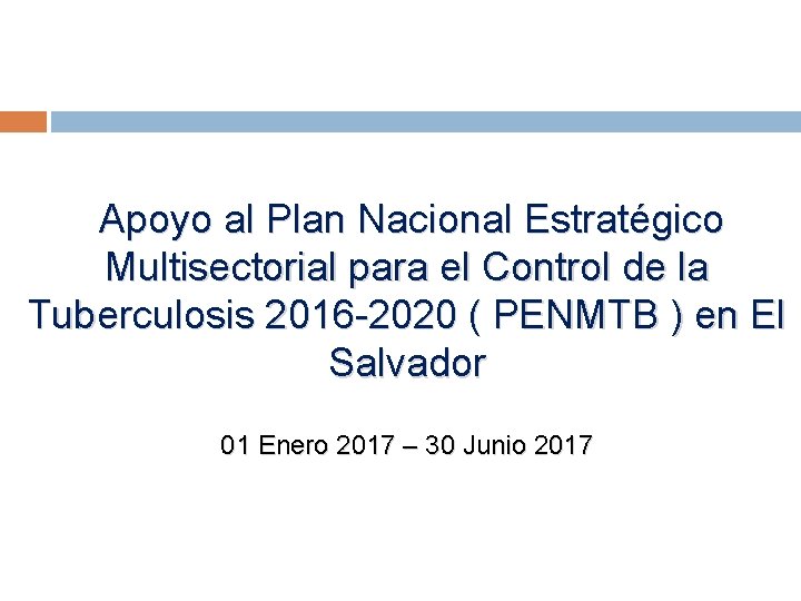 Apoyo al Plan Nacional Estratégico Multisectorial para el Control de la Tuberculosis 2016 -2020