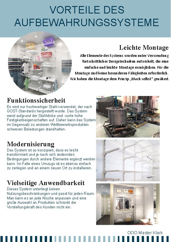 VORTEILE DES AUFBEWAHRUNGSSYSTEME Leichte Montage Alle Elemente des Systems wurden unter Verwendung fortschrittlicher Designtechniken