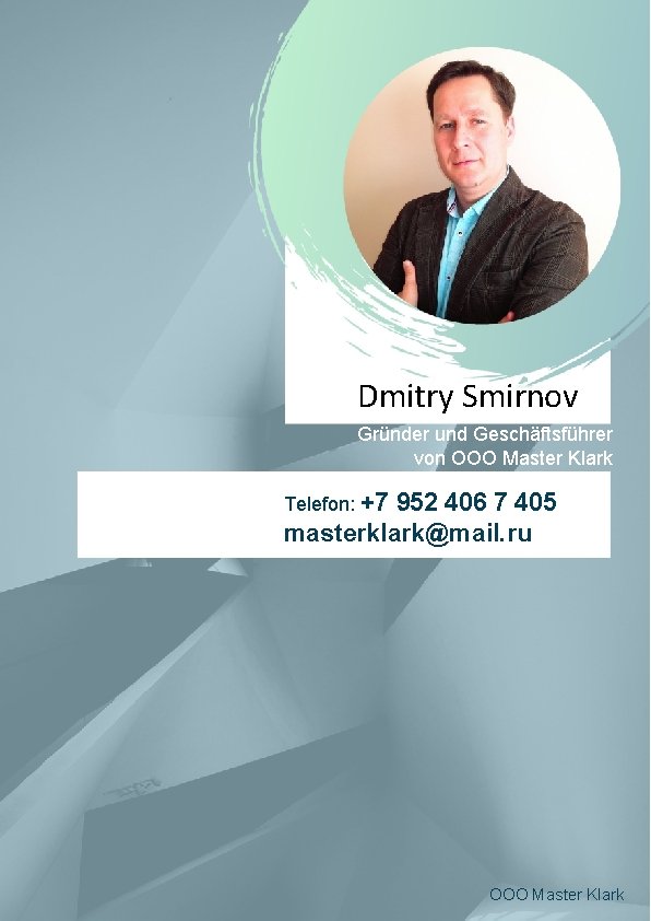 Dmitry Smirnov Gründer und Geschäftsführer von ООО Master Klark Telefon: +7 952 406 7