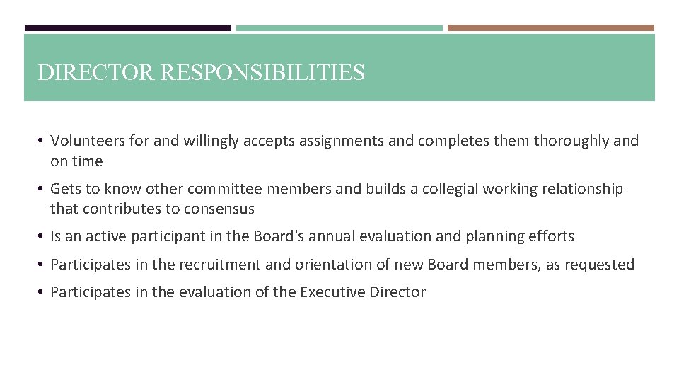 DIRECTOR RESPONSIBILITIES • Volunteers for and willingly accepts assignments and completes them thoroughly and